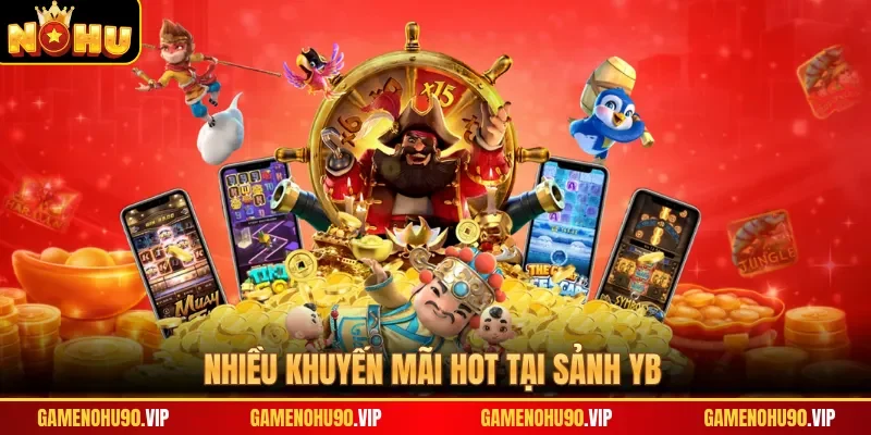 Nhiều khuyến mãi hot tại sảnh YB