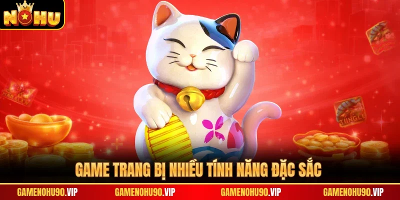 Game trang bị nhiều tính năng đặc sắc