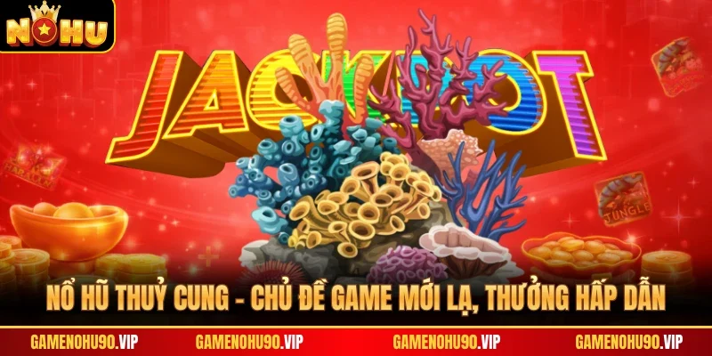 Nổ Hũ Thuỷ Cung