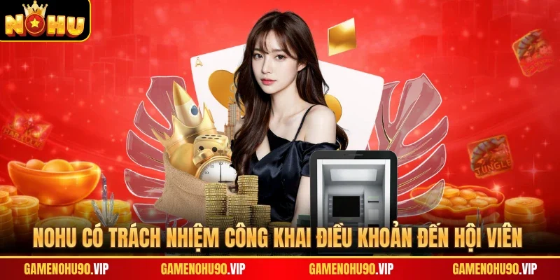 Nohu có trách nhiệm công khai điều khoản đến hội viên